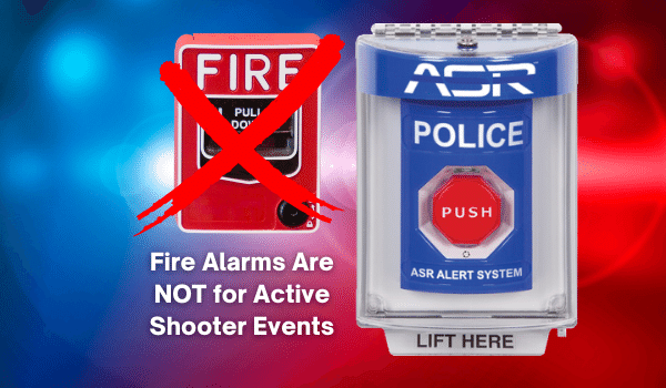Fire Alarms Are NOT for Active Shooter Events